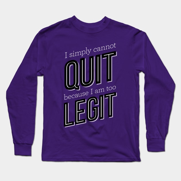 Too Legit Long Sleeve T-Shirt by HeatherDee